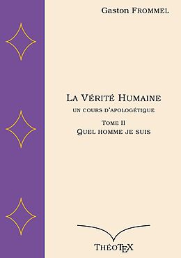 eBook (epub) La Vérité Humaine, un cours d'apologétique, tome II de Gaston Frommel