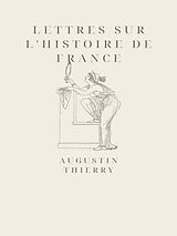 E-Book (epub) Lettres sur l'histoire de France von Augustin Thierry