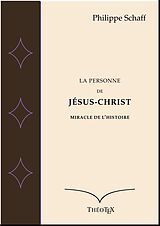 eBook (epub) La personne de Jésus-Christ, miracle de l'Histoire de Philippe Schaff