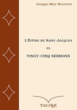 eBook (epub) L'Épître de Saint-Jacques en vingt-cinq sermons de Georges-Marc Ragonod