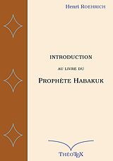 eBook (epub) Introduction au livre du prophète Habakuk de Henri Roehrich