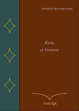 eBook (epub) Élie le Tishbite de Friedrich Krummacher