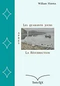 E-Book (epub) Les quarante jours après la Résurrection von William Hanna
