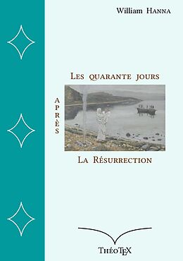 eBook (epub) Les quarante jours après la Résurrection de William Hanna