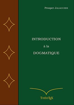 eBook (epub) Introduction à la Dogmatique de Prosper Jalaguier