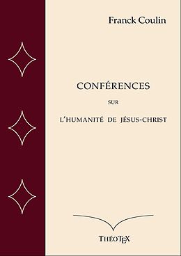 eBook (epub) Conférences sur l'Humanité de Jésus-Christ de Franck Coulin