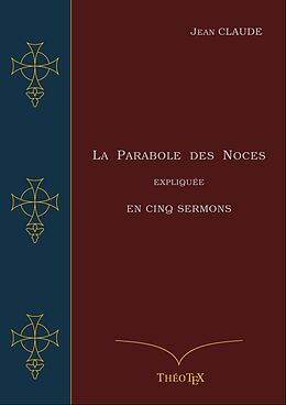 eBook (epub) La Parabole des Noces Expliquée en Cinq Sermons de Jean Claude