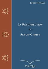eBook (epub) La Résurrection de Jésus-Christ de Louis Thomas