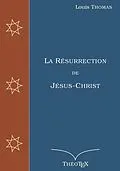 E-Book (epub) La Résurrection de Jésus-Christ von Louis Thomas