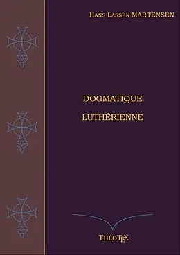 E-Book (epub) Dogmatique Luthérienne von Hans Lassen Martensen