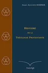 E-Book (epub) Histoire de la Théologie Protestante von Isaac-Auguste Dorner