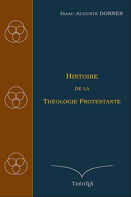 eBook (epub) Histoire de la Théologie Protestante de Isaac-Auguste Dorner