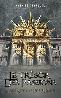 Couverture cartonnée Le Trésor des Passions de Mathieu Schaller