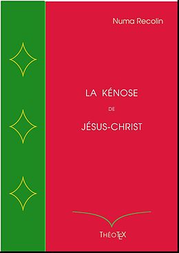E-Book (epub) La Kénose de Jésus-Christ von Numa Recolin
