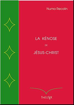 eBook (epub) La Kénose de Jésus-Christ de Numa Recolin