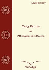 eBook (epub) Cinq Récits de l'Histoire de l'Église de Louis Ruffet