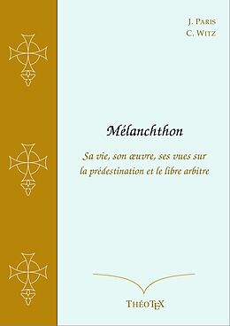 eBook (epub) Mélanchthon de Jean Paris, Charles-Alphonse Witz