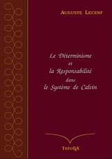 eBook (epub) Le Déterminisme et la Responsabilité dans le Système de Calvin de Auguste Lecerf