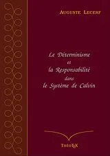 E-Book (epub) Le Déterminisme et la Responsabilité dans le Système de Calvin von Auguste Lecerf