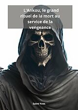 E-Book (epub) L'Ankou, le grand rituel de la mort au service de la vengeance von Saint Yves