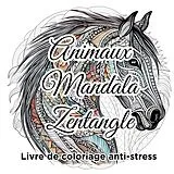 Kartonierter Einband Animaux Mandala Zentangle Livre de coloriage anti-stress von Zen Color