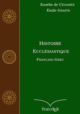 eBook (epub) Histoire Ecclésiastique, Français-Grec de Eusèbe de Césarée, Émile Grapin