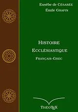 E-Book (epub) Histoire Ecclésiastique, Français-Grec von Eusèbe de Césarée, Émile Grapin