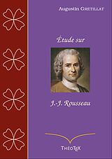 eBook (epub) Étude sur Jean-Jacques Rousseau de Augustin Gretillat