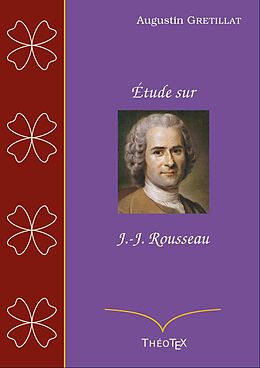 eBook (epub) Étude sur Jean-Jacques Rousseau de Augustin Gretillat