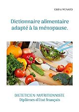 Kartonierter Einband Dictionnaire alimentaire adapté à la ménopause. von Cédric Menard