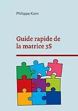 Kartonierter Einband Guide rapide de la matrice 3S von Philippe Korn