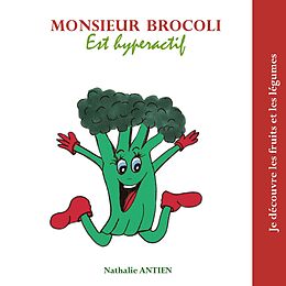 eBook (epub) Monsieur Brocoli est hyperactif de Nathalie Antien