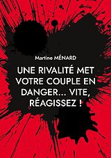 E-Book (epub) Une rivalité met votre couple en danger... vite, réagissez ! von Martine Ménard