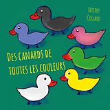 eBook (epub) Des canards de toutes les couleurs de Thierry Collard