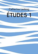 eBook (epub) Études 1 de Catherine Lestang