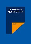 E-Book (epub) Le Temps en question...s? von Richard Mattout