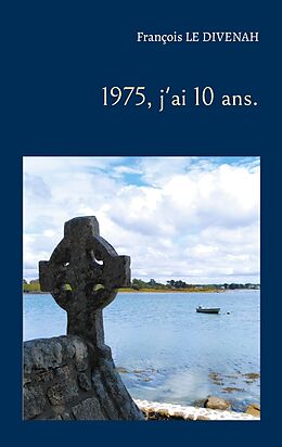 eBook (epub) 1975, j'ai 10 ans. de François Le Divenah