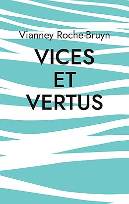 eBook (epub) Vices et vertus de Vianney Roche-Bruyn