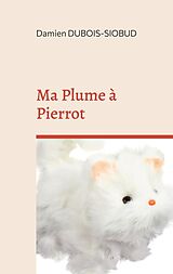 eBook (epub) Ma Plume à Pierrot de Damien Dubois-Siobud