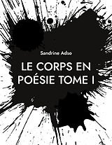 E-Book (epub) Le Corps en Poésie Tome I von Sandrine Adso
