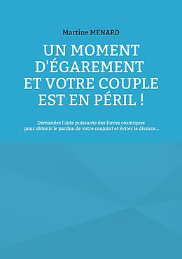 eBook (epub) Un moment d'égarement et votre couple est en péril ! de Martine Menard