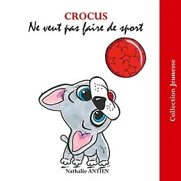 E-Book (epub) Crocus ne veut pas faire de sport von Nathalie Antien