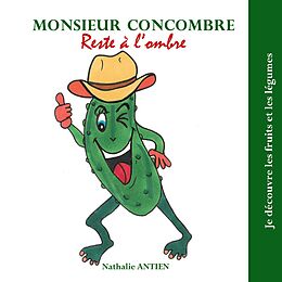 eBook (epub) Monsieur Concombre reste a l'ombre de Nathalie Antien