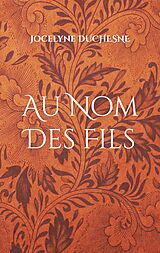 eBook (epub) Au Nom Des Fils de Jocelyne Duchesne