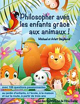 E-Book (epub) Philosopher avec les enfants grâce aux animaux! von Michael Siegmund, Arlett Siegmund