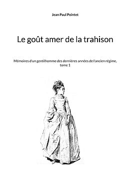 eBook (epub) Le goût amer de la trahison de Jean Paul Pointet