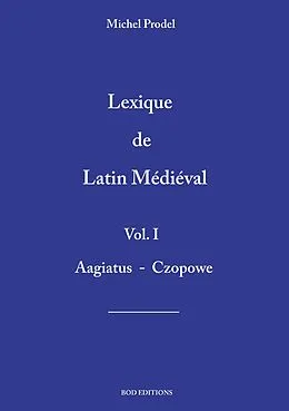 E-Book (epub) lexique de latin médiéval vol.1 von Michel Prodel