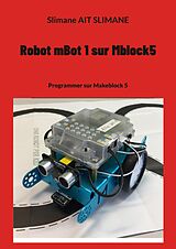 eBook (epub) Robot mBot 1 sur Mblock5 de Slimane Ait Slimane