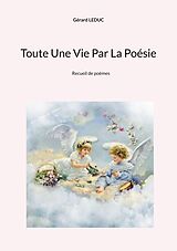 E-Book (epub) Toute Une Vie Par La Poésie von Gérard Leduc