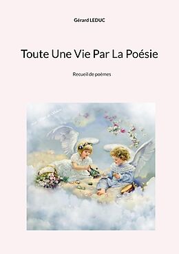 eBook (epub) Toute Une Vie Par La Poésie de Gérard Leduc